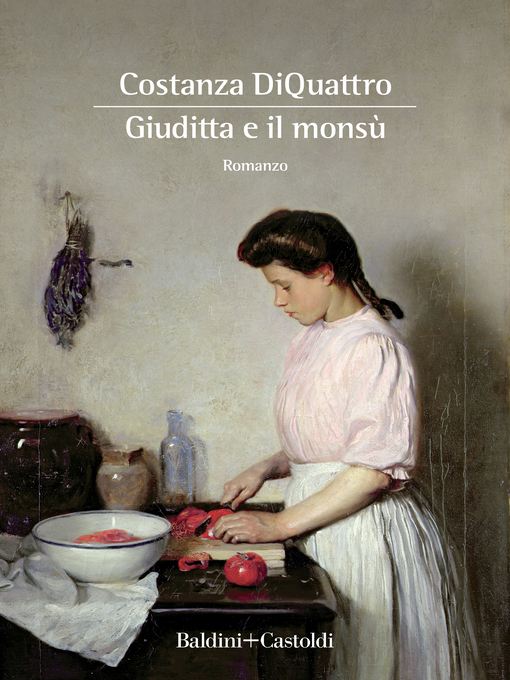 Title details for Giuditta e il monsù by Costanza DiQuattro - Available